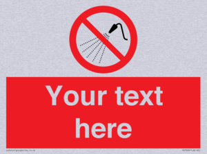 Custom prohibition Do not spray with water